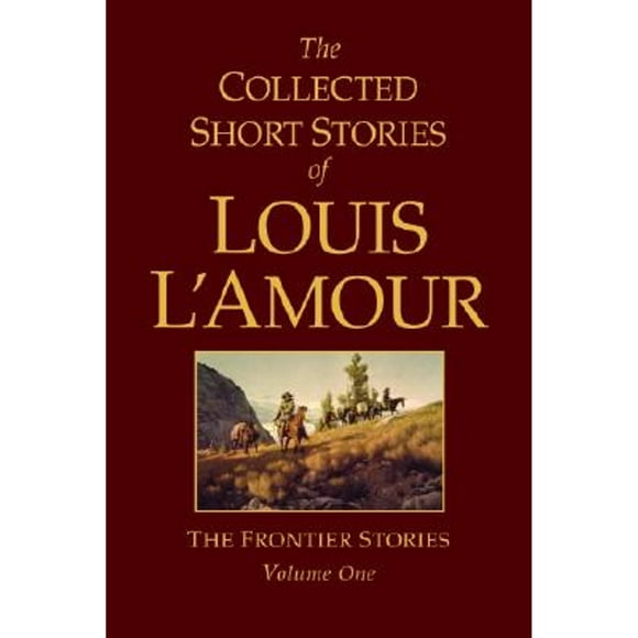 Pre-Owned The Collected Short Stories of Louis l'Amour, Volume 1: Frontier Stories (Hardcover 9780553803570) by Louis L'Amour