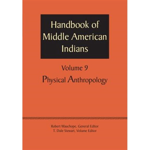 Pre-Owned Handbook of Middle American Indians, Volume 9 : Physical Anthropology (Paperback)