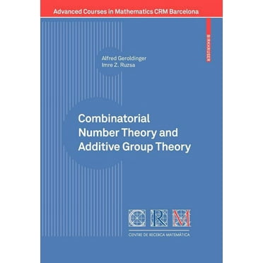 Advanced Courses in Mathematics - Crm Barcelona: Combinatorial Number Theory and Additive Group Theory (Paperback)