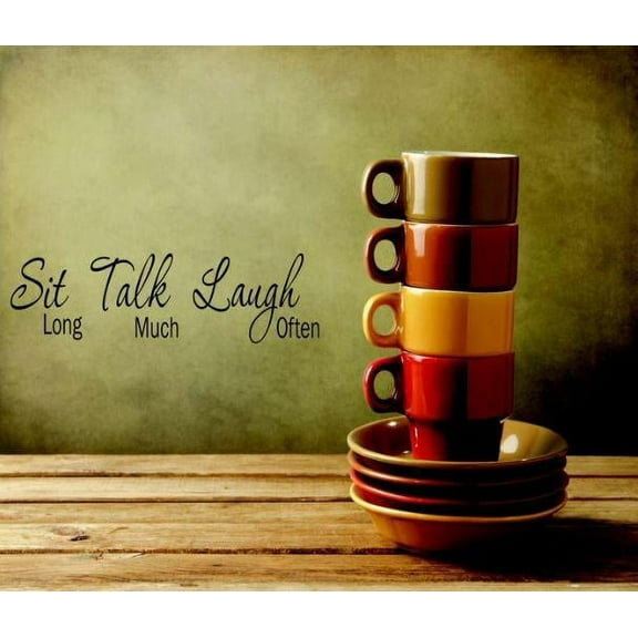 Vinyl Wall Quote Decals for Home - Sit Long, Talk Much, Laugh Often Stylish Wall Sticker for Easy Home Decoration - Size: 10 In x 20 In