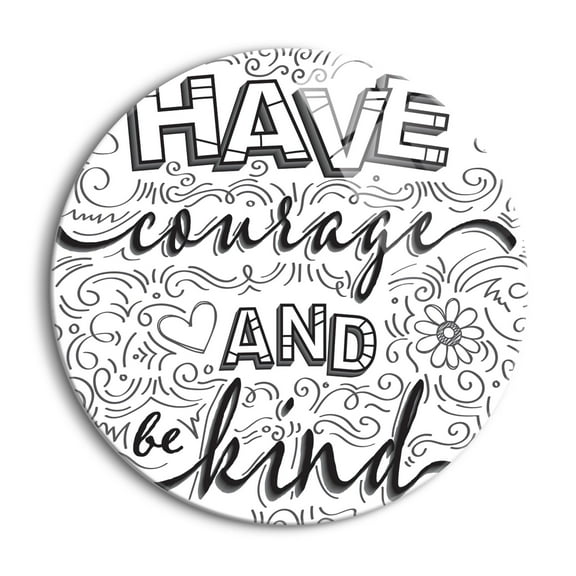 Have Courage Be Kind Black Scrolling 24 inch Glass Round Wall Hanging Sign