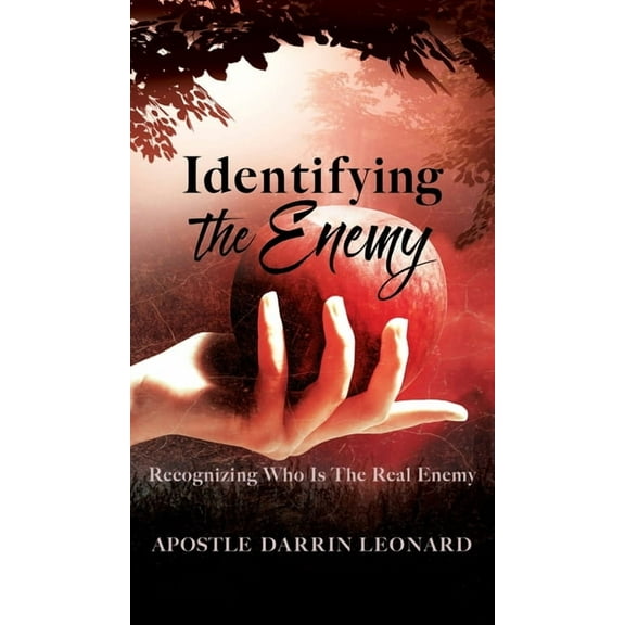 Identifying The Enemy: Recognizing Who Is The Real Enemy, (Hardcover)