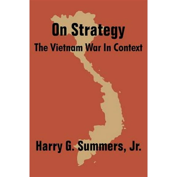 Pre-Owned On Strategy: The Vietnam War in Context (Paperback) 1410204197 9781410204196