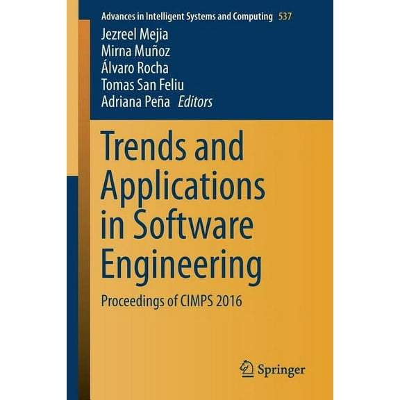 Advances in Intelligent Systems and Comp Trends and Applications in Software Engineering: Proceedings of Cimps 2016, Book 537, (Paperback)