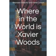Where in the World is Xavier Woods (Paperback)
