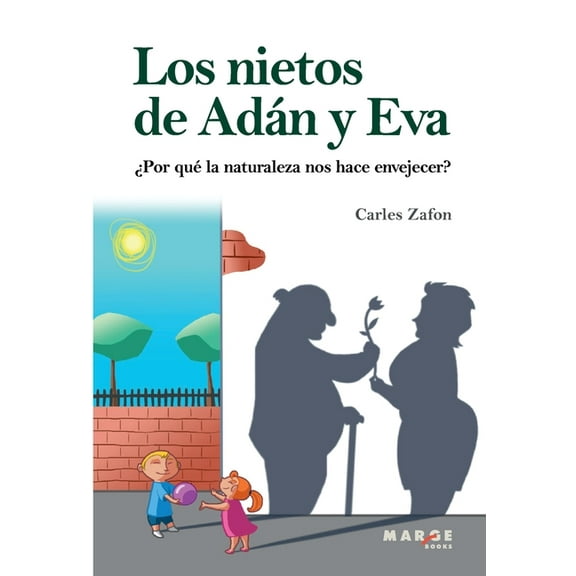 Los nietos de Adán y Eva: ¿Por qué la naturaleza nos hace envejecer?, (Paperback)