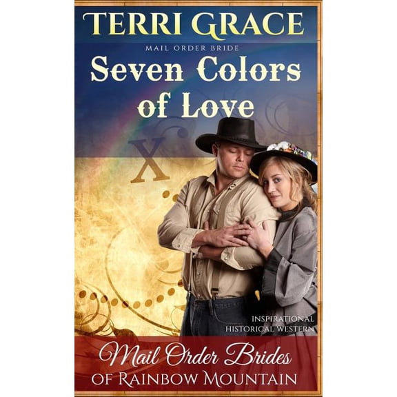 Mail Order Brides of Rainbow Mountain: Mail Order Bride: Seven Colors Of Love: Inspirational Historical Western (Paperback)