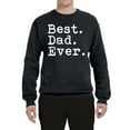 thumbnail image 2 of Wild Bobby,Best. Dad. Ever. Cool Idea, Father's Day, Unisex Crewneck Graphic Sweatshirt, Black, Small, 2 of 3