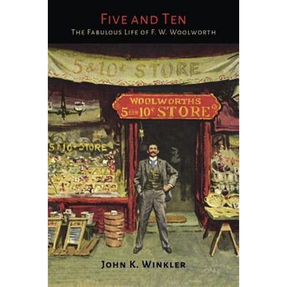 Pre-Owned Five and Ten: The Fabulous Life of F.W. Woolworth (Paperback) 1614276315 9781614276319