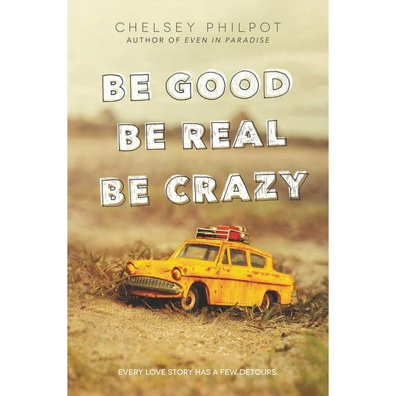 Be Good Be Real Be Crazy, (Hardcover)
