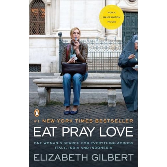 Pre-Owned Eat Pray Love: One Woman's Search for Everything Across Italy, India and Indonesia (Paperback) 0143118420 9780143118428