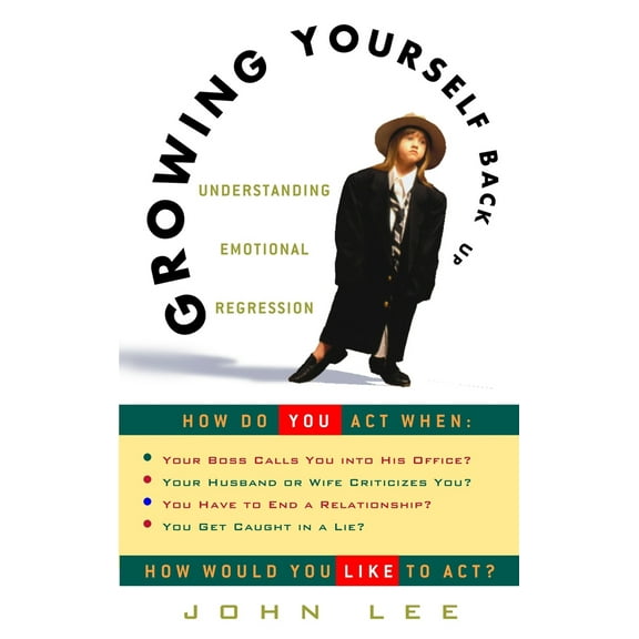 Pre-Owned Growing Yourself Back Up: Understanding Emotional Regression (Paperback) 0609806416 9780609806418