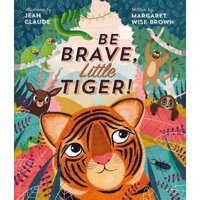 Be Brave, Little Tiger!