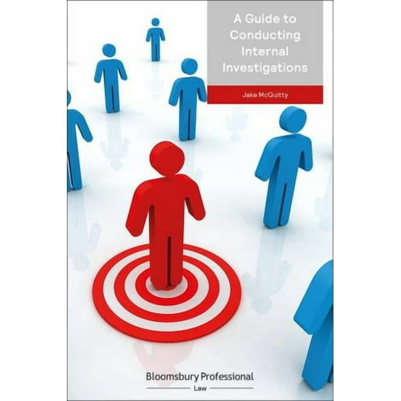 A Guide to Conducting Internal Investigations (Paperback)