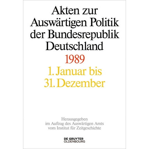 Akten Zur Auswärtigen Politik Der Bundesrepublik Deutschland 1989, (Hardcover)