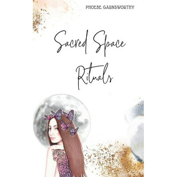 Sacred Space Rituals: a Spiritual Guide to Nurture Your Inner Power (Hardcover)