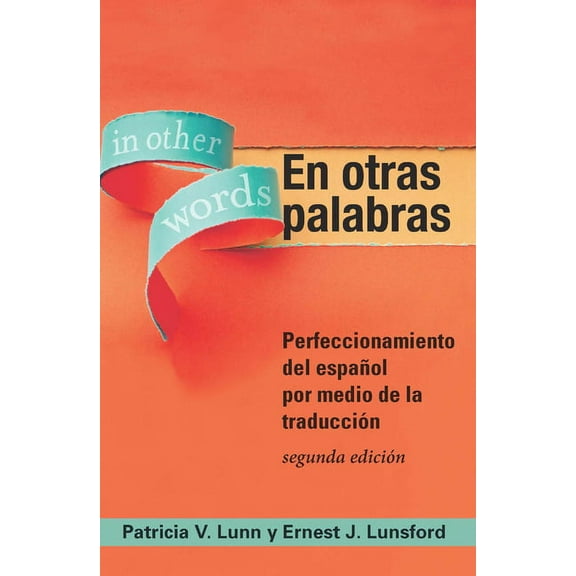 En otras palabras: Perfeccionamiento del español por medio de la traducción, segunda edición, (Paperback)
