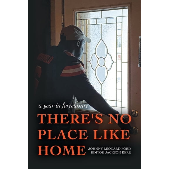 There's No Place Like Home: A year in foreclosure, (Paperback)