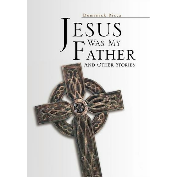 Jesus Was My Father and Other Stories, (Hardcover)