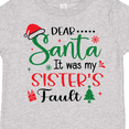 thumbnail image 4 of Inktastic Dear Santa It Was My Sister's Fault Boys or Girls Toddler T-Shirt, 4 of 5
