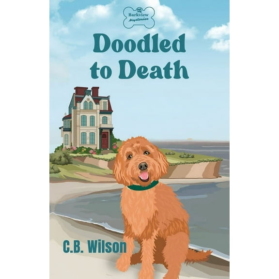 Barkview Mysteries Doodled to Death, Book 4, (Paperback)