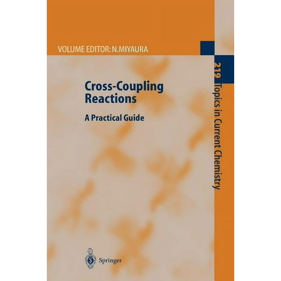 Topics in Current Chemistry Cross-Coupling Reactions: A Practical Guide, Book 219, (Paperback)