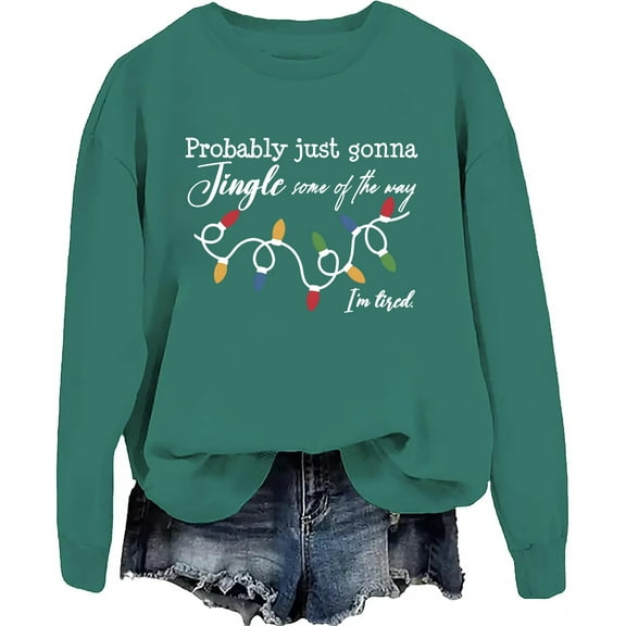 Probably Just Gonna Jingle Some Of The Way Sweatshirt Jingle Some Of The Way Sweatshirt