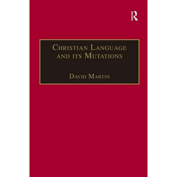 Theology and Religion in Interdisciplina Christian Language and its Mutations: Essays in Sociological Understanding, (Paperback)