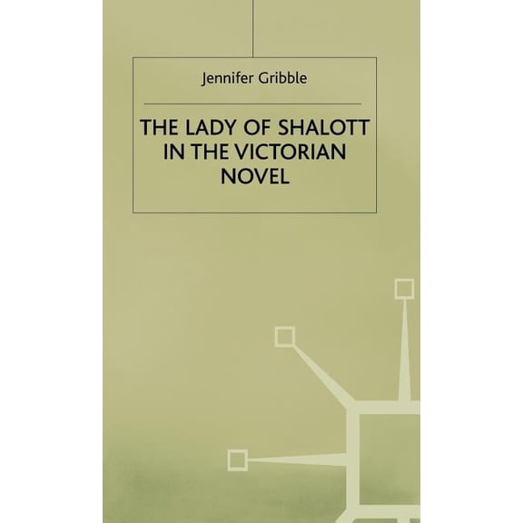 Lady of Shalott in the Victorian Novel, (Hardcover)