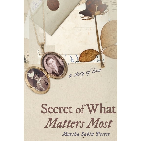 Secret of What Matters Most, (Paperback)