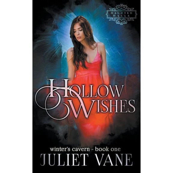 Haunted Halls: Winter's Cavern Hollow Wishes, Book 1, (Paperback)