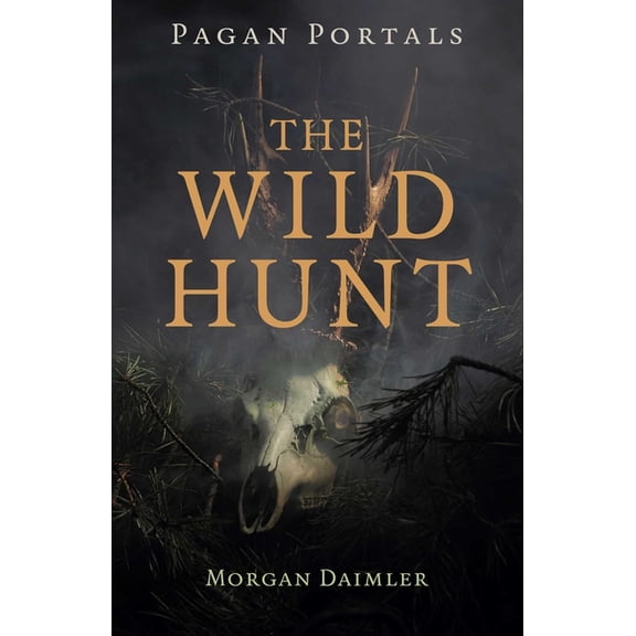 Pagan Portals Pagan Portals - The Wild Hunt, (Paperback)
