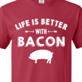 thumbnail image 4 of Inktastic Life's Better with Bacon T-Shirt, 4 of 5