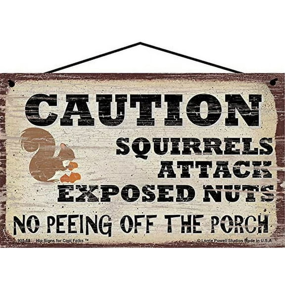 5x8 Funny Squirrel Sign - Caution Squirrels Attack Exposed Nuts No Peeing Off The Porch - Vintage Style Home Décor - Gift for Animal Lovers