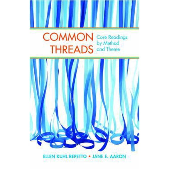 Pre-Owned Common Threads: Core Readings by Method and Theme (Hardcover) 1457625318 9781457625312