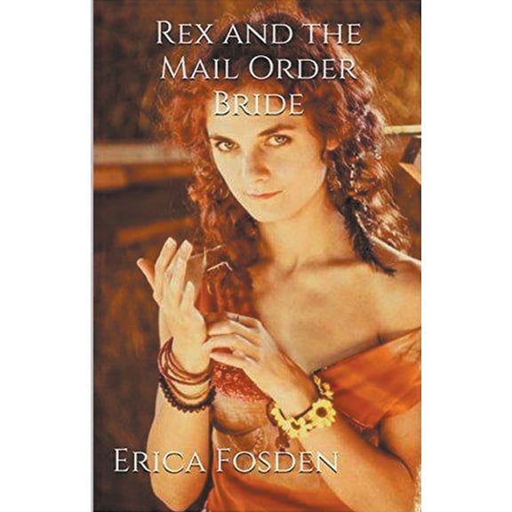 Rex and The Mail Order Bride, (Paperback)