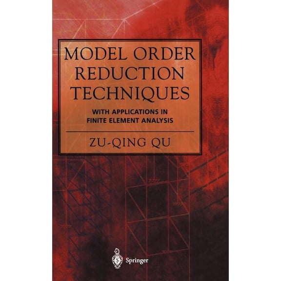 Model Order Reduction Techniques with Applications in Finite Element Analysis, (Hardcover)