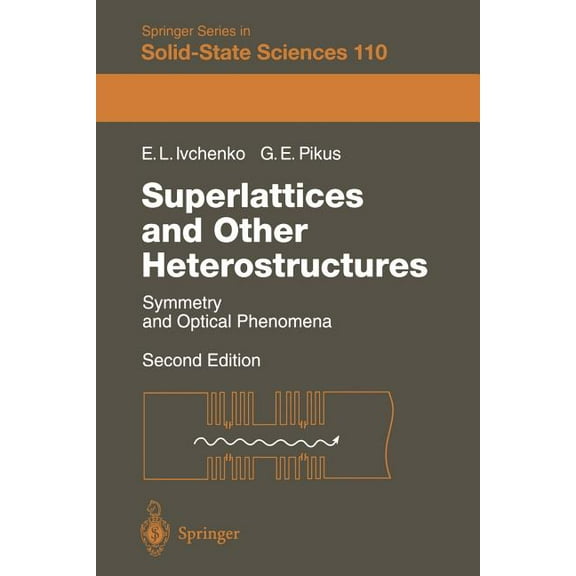 Springer Solid-State Sciences Superlattices and Other Heterostructures: Symmetry and Optical Phenomena, Book 110, (Paperback)