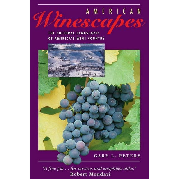 American Winescapes: The Cultural Landscapes Of America's Wine Country, (Paperback)