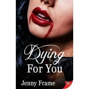 A Wild for You Novel: Dying for You (Series #3) (Paperback)