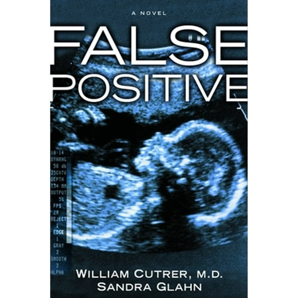 Pre-Owned False Positive (Paperback 9781578565672) by William Cutrer, Sandra Glahn