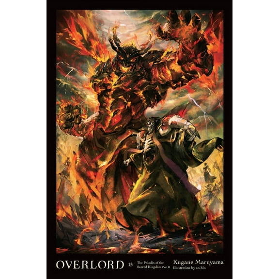 Overlord: Overlord, Vol. 13 (light novel) : The Paladin of the Sacred Kingdom Part II (Series #13) (Hardcover)