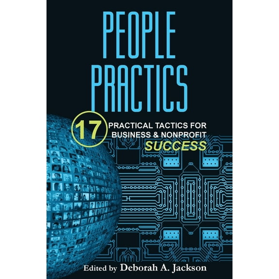People Practics: 17 Practical Tactics for Business & Nonprofit Success, (Paperback)