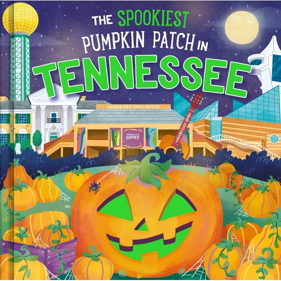 Spookiest Pumpkin Patch The Spookiest Pumpkin Patch in Tennessee, (Hardcover)