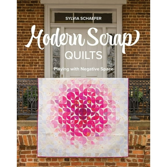 Modern Scrap Quilts: Playing with Negative Space, (Paperback)