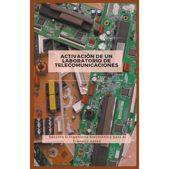 Telecomunicaciones Y ElectrÃ³nica ActivaciÃ³n de un Laboratorio de Telecomunicaciones, Book 1, (Paperback)