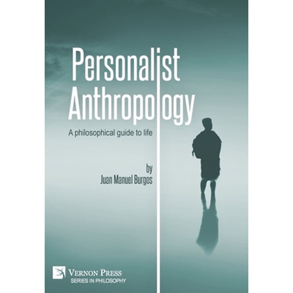 Philosophy: Personalist Anthropology: A philosophical guide to life (Hardcover)