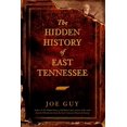 thumbnail image 2 of Pre-Owned The Hidden History of East Tennessee (Paperback) 1596295104 9781596295100, 2 of 2
