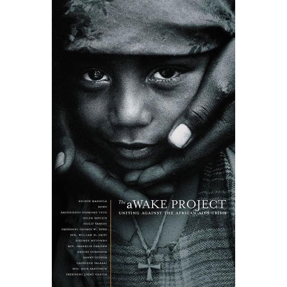 The Awake Project, Second Edition: Uniting Against the African AIDS Crisis, (Paperback)
