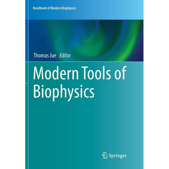 Handbook of Modern Biophysics Modern Tools of Biophysics, Book 5, (Paperback)